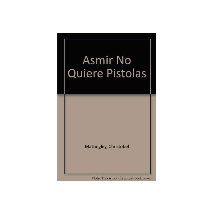 Asmir No Quiere Pistolas